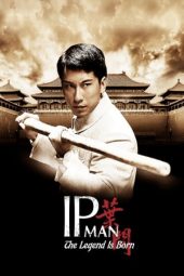 Nonton Film The Legend Is Born: Ip Man